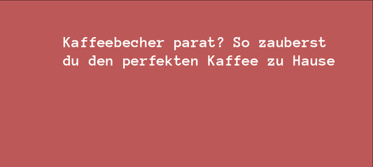 Kaffeebecher parat? So zauberst du den perfekten Kaffee zu Hause! ☕️🤙