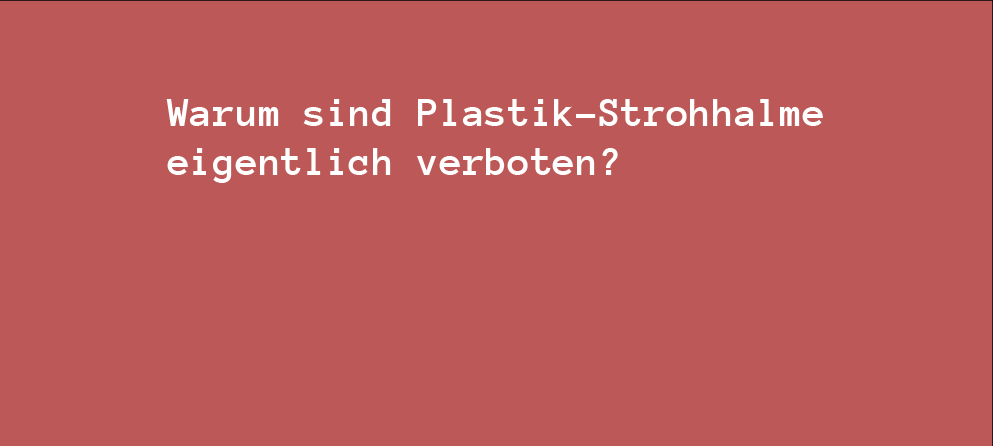 Warum sind Plastik-Strohhalme eigentlich verboten? 🥤