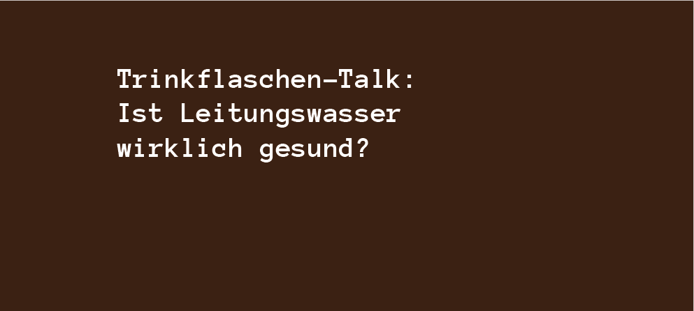 Trinkflaschen-Talk: Ist Leitungswasser wirklich gesund? Eine Welttour mit Bobbybottle 🌍💧