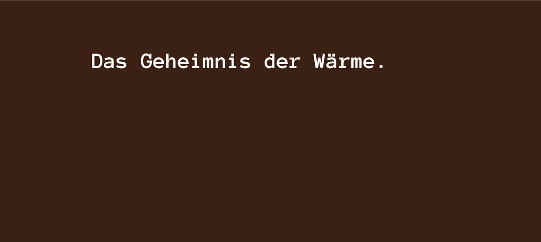 Das Geheimnis der Wärme.