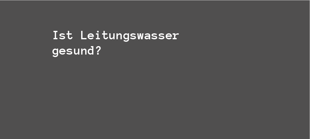 Ist Leitungswasser wirklich gesund?