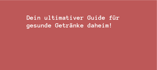 Dein ultimativer Guide für gesunde Getränke daheim! 🍹🌱 - bobbybottle.com